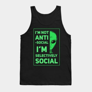 I'm Not Anti-Social, I'm Selectively Social Tank Top